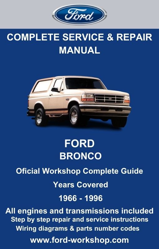 Ford Bronco 1966 - 1996 Service and Repair Manual