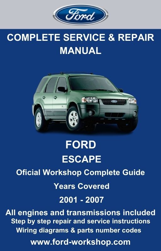 Ford Escape 2001 - 2007 Service and Repair Manual