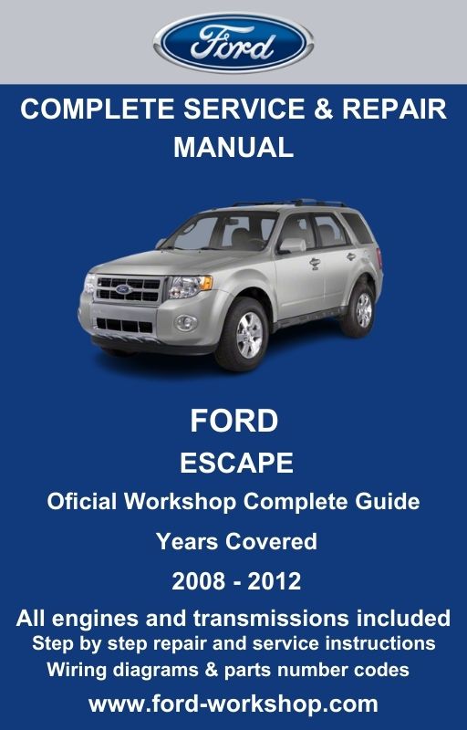 Ford Escape 2008 - 2012 Service and Repair Manual