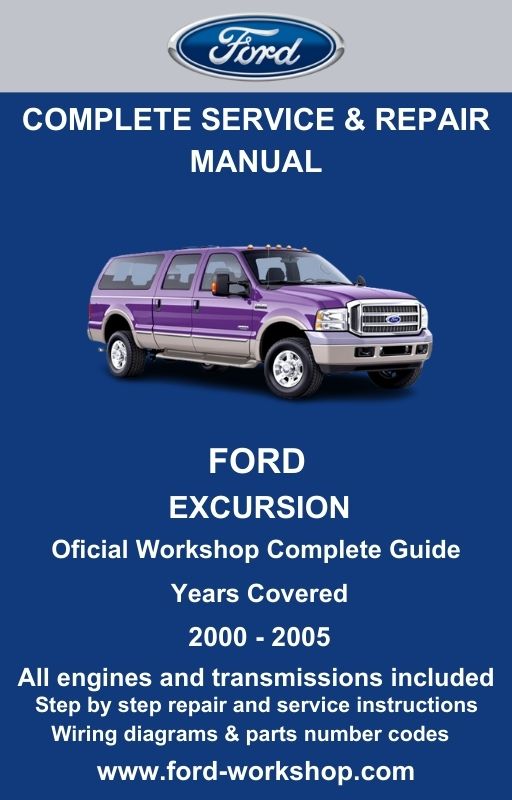 Ford Excursion 2000 - 2005 Service and Repair Manual