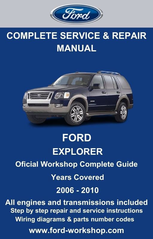 Ford Explorer 2006 - 2010 Service and Repair Manual