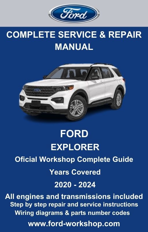 Ford Explorer 2020 - 2024 Service and Repair Manual