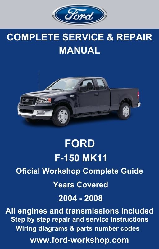 Ford F-150 MK11 2004 - 2008 Service and Repair Manual