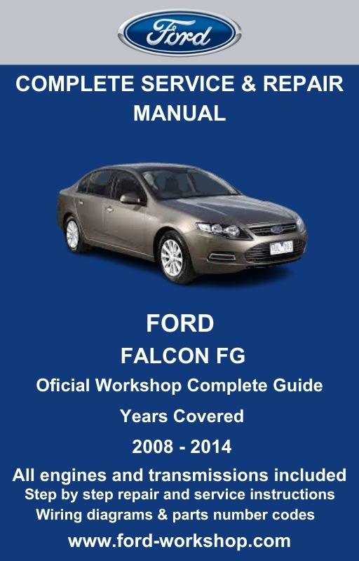 Ford Falcon FG 2008 - 2014 Service and Repair Manual