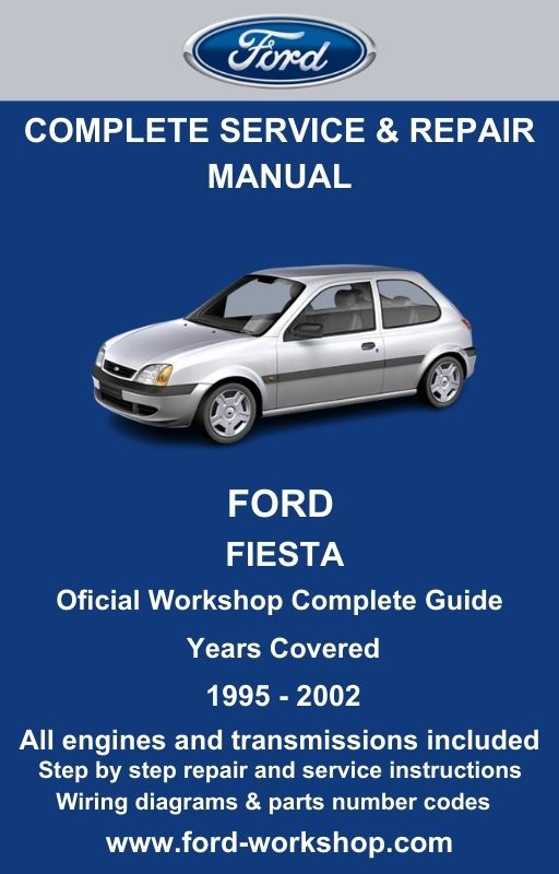 Ford Fiesta 1995 - 2002 Service and Repair Manual