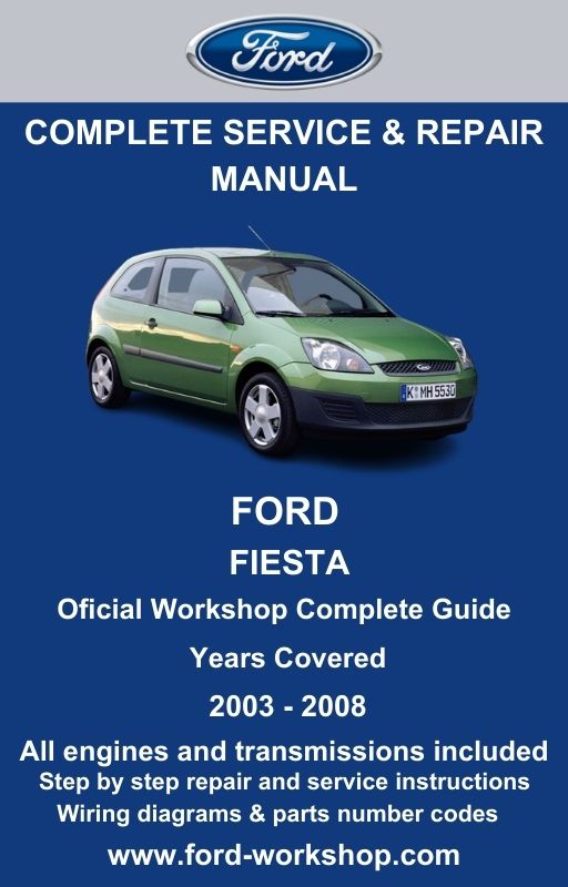 Ford Fiesta 2003 - 2008 Service and Repair Manual