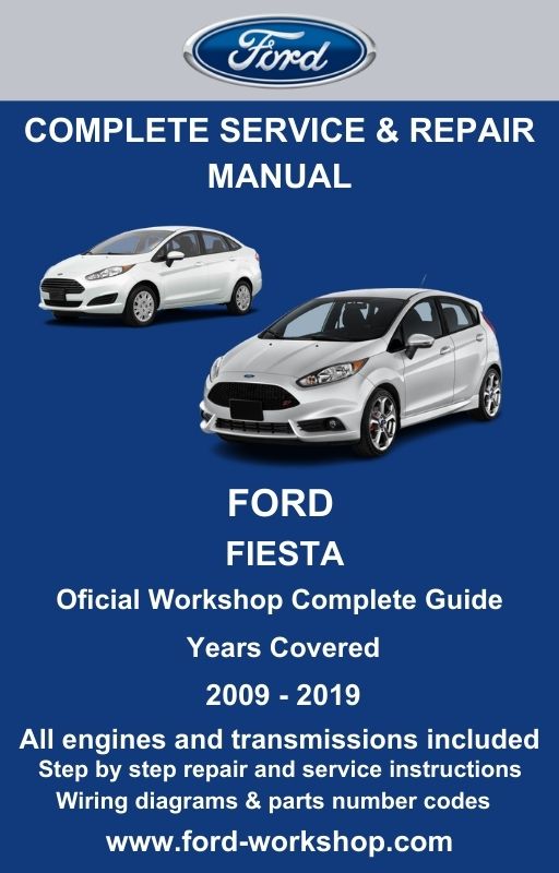 Ford Fiesta 2009 - 2019 Service and Repair Manual