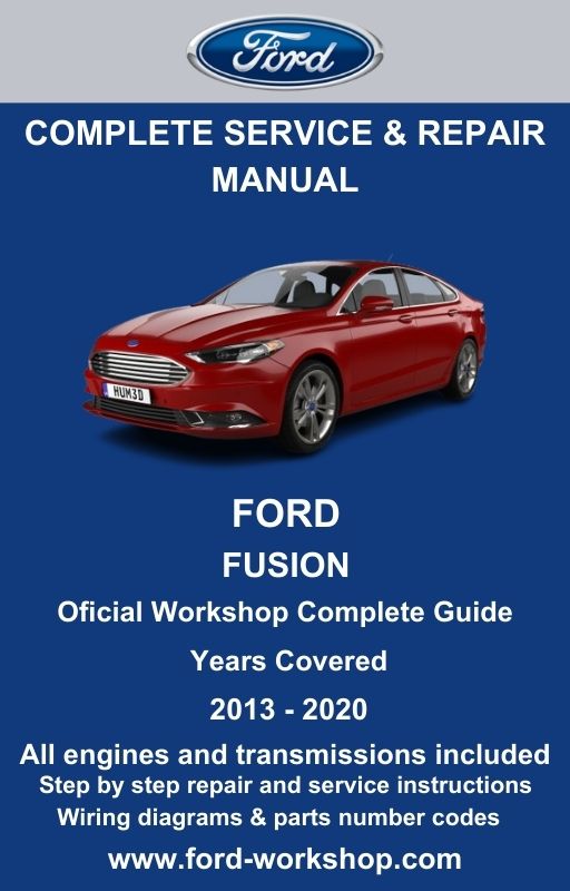 Ford Fusion 2013 - 2020 Service and Repair Manual