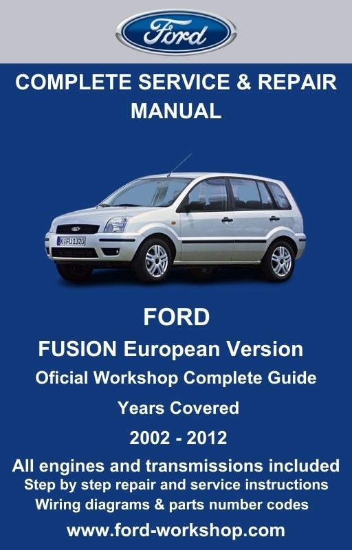 Ford Fusion European Version 2002 - 2012 Service and Repair Manual