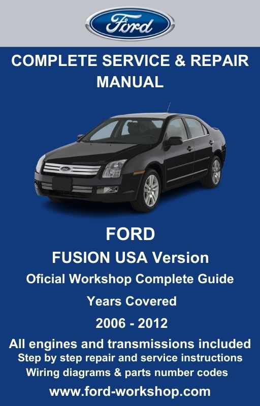 Ford Fusion USA Version 2006 - 2012 Service and Repair Manual