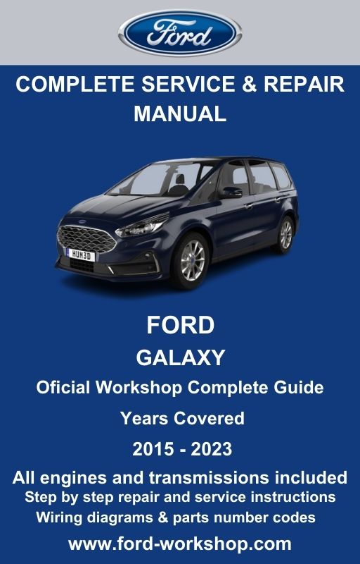 Ford Galaxy 2015 - 2023 Service and Repair Manual