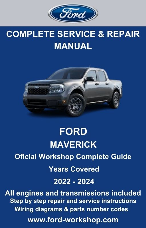 Ford Maverick 2022 - 2024 Service and Repair Manual