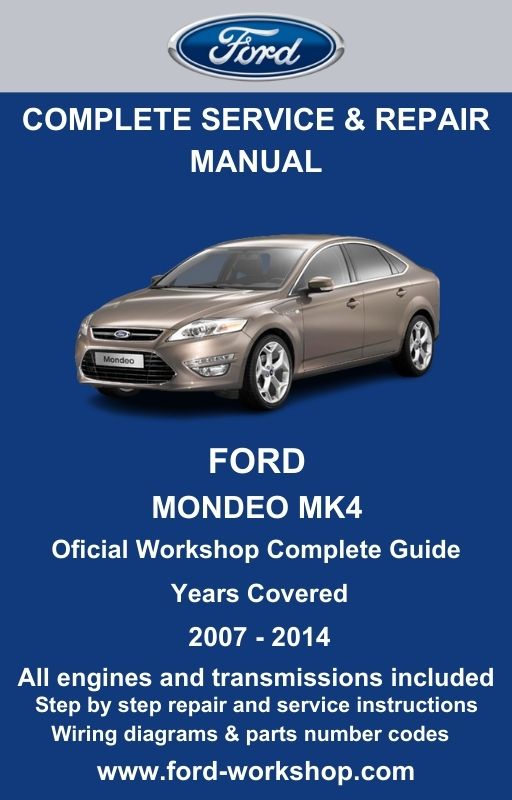 Ford Mondeo MK4 2007 - 2014 Service and Repair Manual