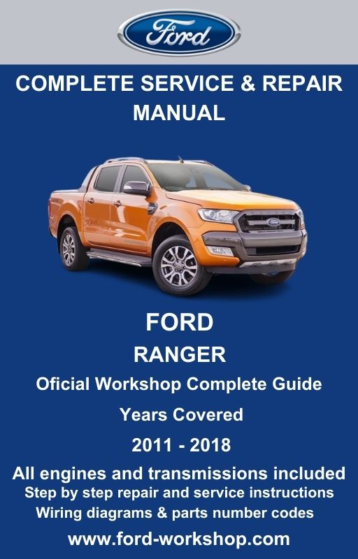 Ford Ranger 2011 - 2018 Service and Repair Manual