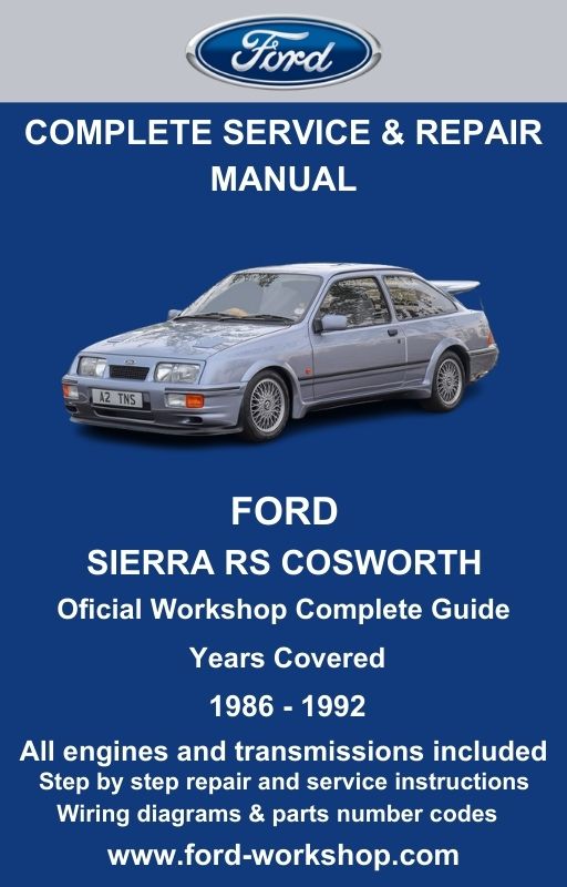 Ford Sierra RS Cosworth 1986 - 1992 Service and Repair Manual