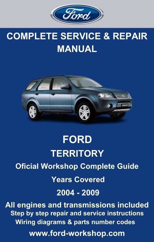 Ford Territory 2004 - 2009 Service and Repair Manual