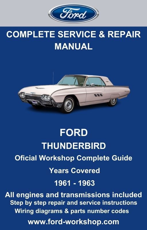 Ford Thunderbird 1961 - 1963 Service and Repair Manual