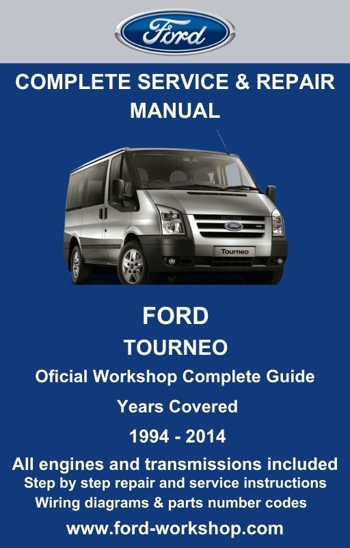 Ford Tourneo 1994 - 2014 Service and Repair Manual